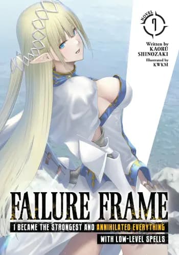 Failure Frame: Tôi Trở Nên Mạnh Nhất Và Hủy Diệt Mọi Thứ Với Kỹ Năng Bậc Thấp cover
