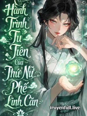 Hành Trình Tu Tiên Của Thứ Nữ Phế Linh Căn cover