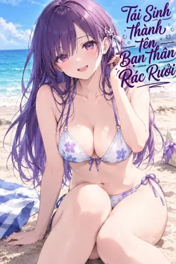 Tái Sinh Thành Tên Bạn Thân Rác Rưởi cover